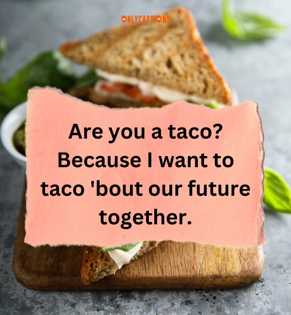 Sandwich Pick Up Lines 5-OnlyCaptions