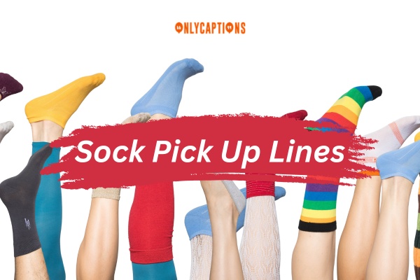 Sock Pick Up Lines (2023)