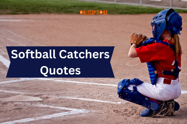 Softball Catchers Quotes (2024)