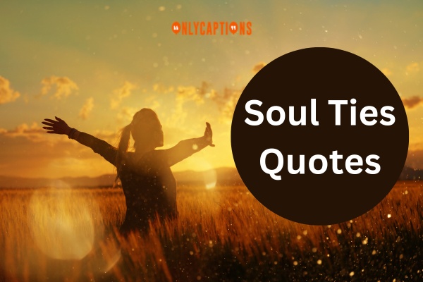 Soul Ties Quotes (2024)