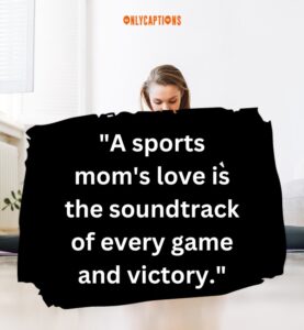 810+ Sports Mom Quotes (2024) Heartfelt Cheers