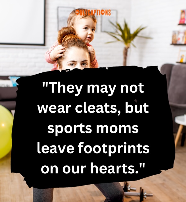 Sports Mom Quotes-OnlyCaptions