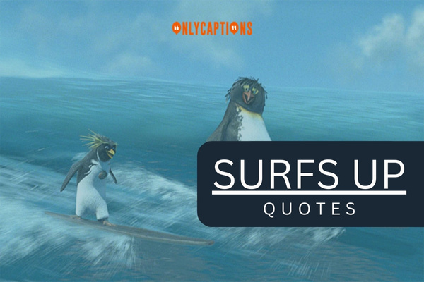 Surfs Up Quotes (2023)
