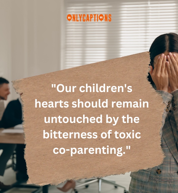 Toxic Co Parenting Quotes-OnlyCaptions