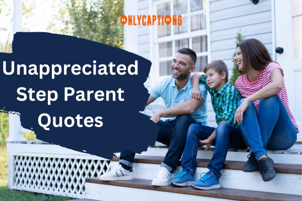 Unappreciated Step Parent Quotes (2024)