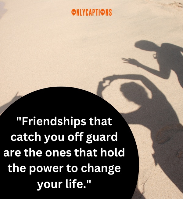 Unexpected Friendship Quotes-OnlyCaptions