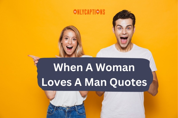 When A Woman Loves A Man Quotes (2024)