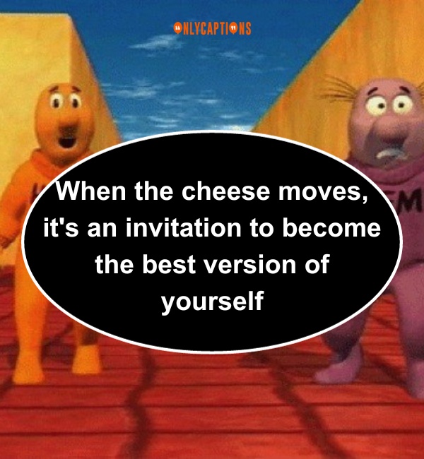 Who Moved My Cheese Quotes 2-OnlyCaptions