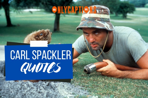 Carl Spackler Quotes 1-OnlyCaptions