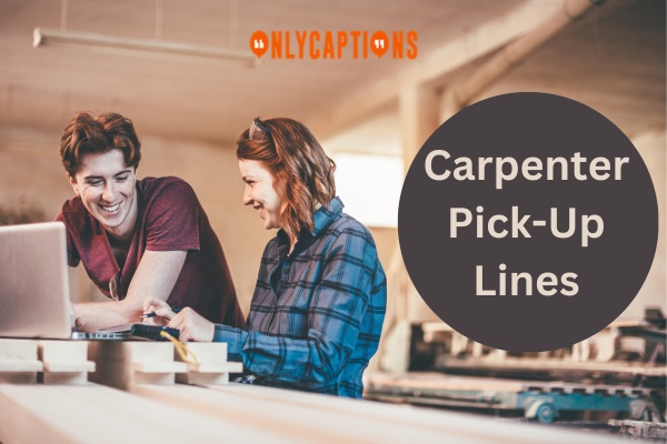 Carpenter Pick Up Lines 1-OnlyCaptions
