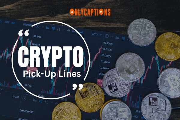Crypto Pick Up Lines 1-OnlyCaptions