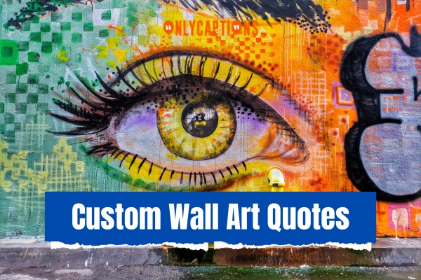 Custom Wall Art Quotes 1-OnlyCaptions