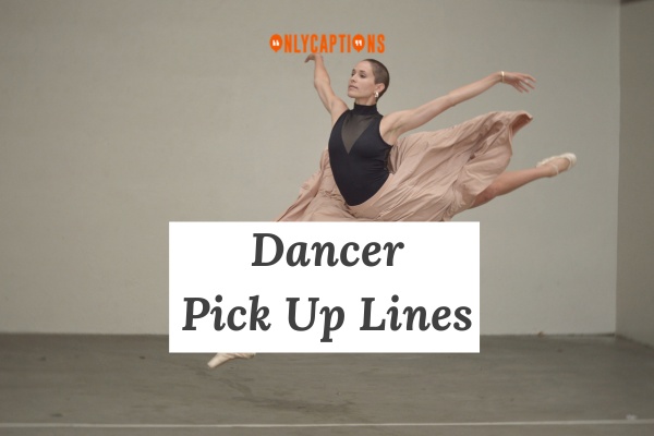 Dancer Pick Up Lines 1-OnlyCaptions