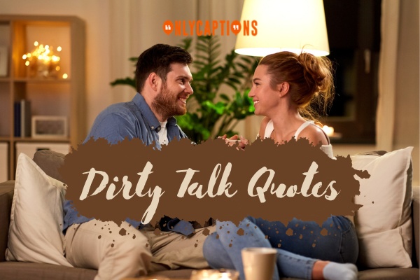 Dirty Talk Quotes 1-OnlyCaptions