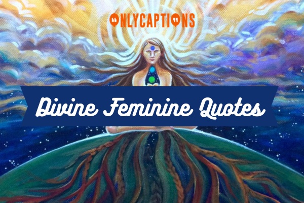 Divine Feminine Quotes 1-OnlyCaptions