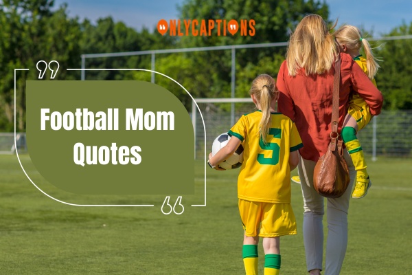 Football Mom Quotes (2024)