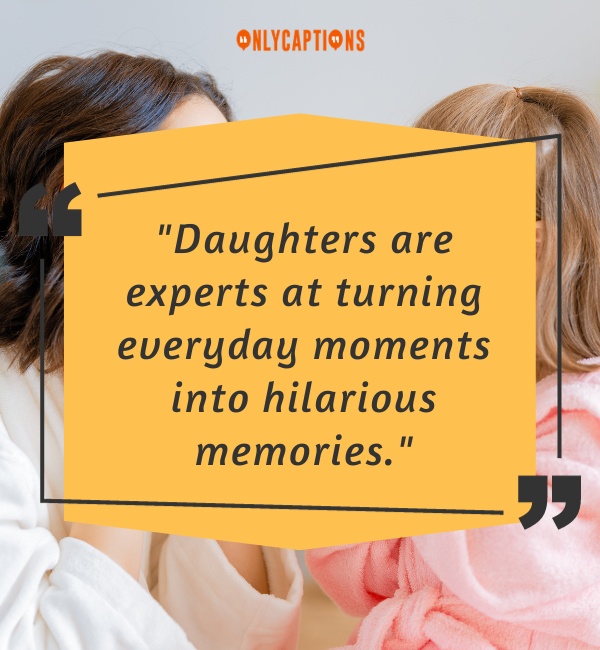 Funny Daughter Quotes 2-OnlyCaptions