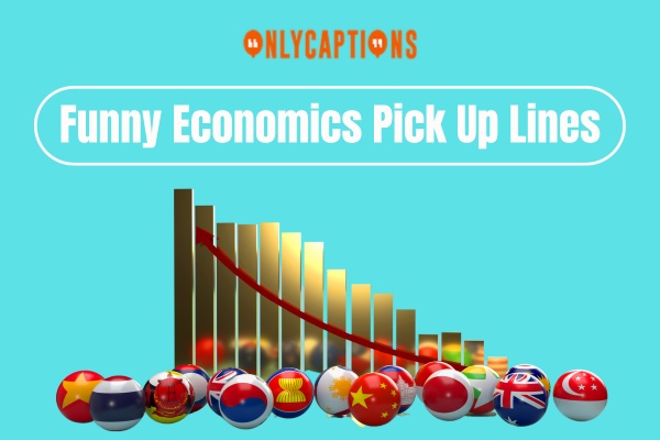 Funny Economics Pick Up Lines 1-OnlyCaptions