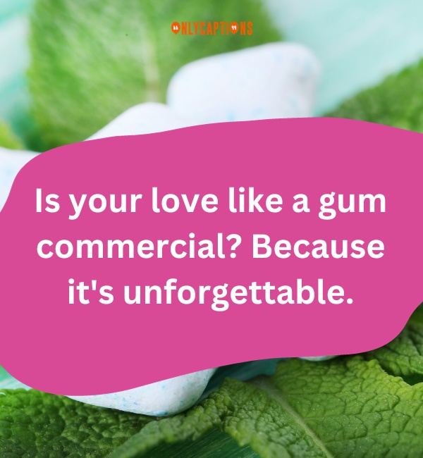 Gum Pick Up Lines 3-OnlyCaptions