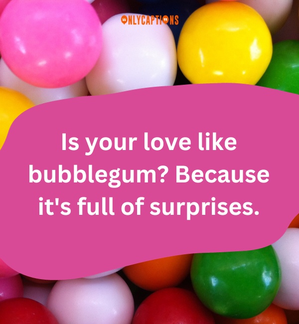 Gum Pick Up Lines-OnlyCaptions