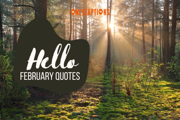 Hello February Quotes 1-OnlyCaptions