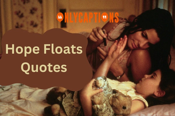 Hope Floats Quotes (2024)