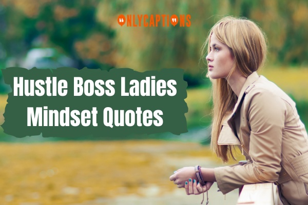 Hustle Boss Ladies Mindset Quotes (2024)