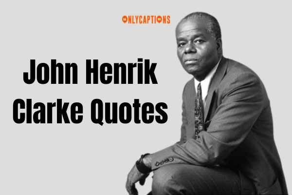 John Henrik Clarke Quotes (2024)