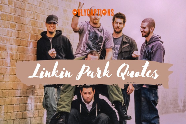 Linkin Park Quotes (2023)