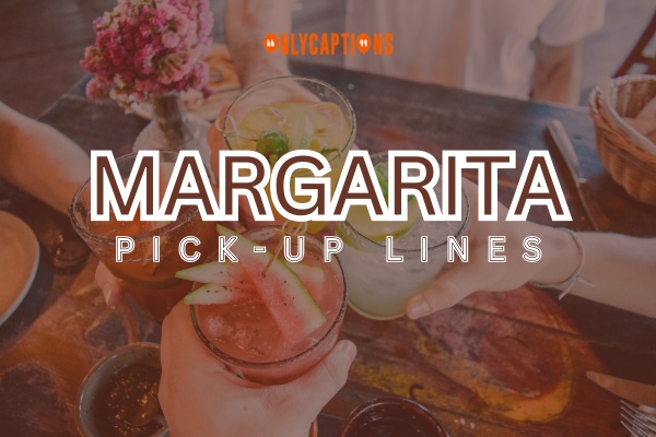 Margarita Pick Up Lines 1-OnlyCaptions