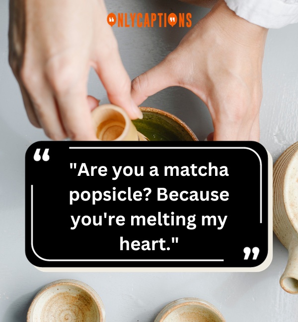 Matcha Pick Up Lines 3-OnlyCaptions