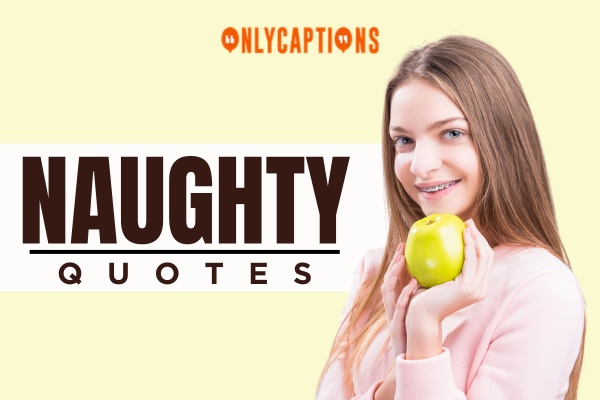 Naughty Quotes-OnlyCaptions