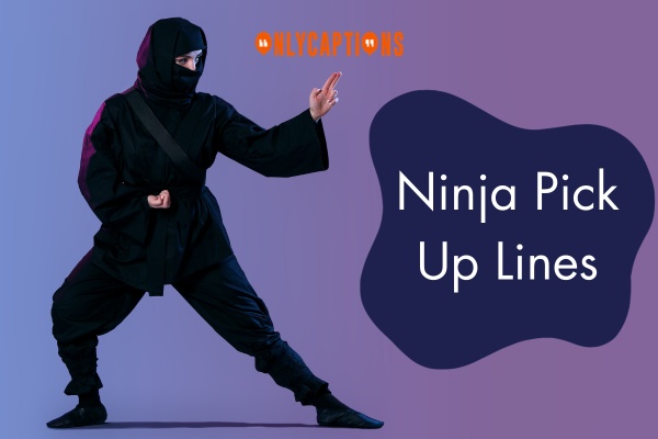 Ninja Pick Up Lines 1-OnlyCaptions