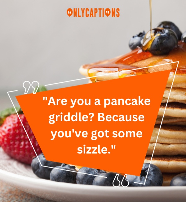 Pancake Pick Up Lines-OnlyCaptions