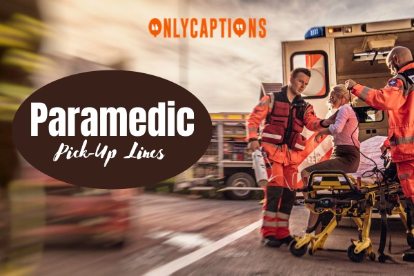 Paramedic Pick Up Lines 1-OnlyCaptions