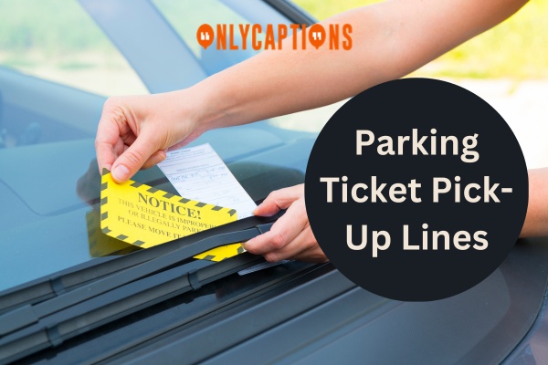 Parking Ticket Pick Up Lines 1-OnlyCaptions