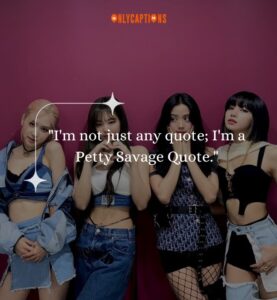 Petty Savage Quotes 3