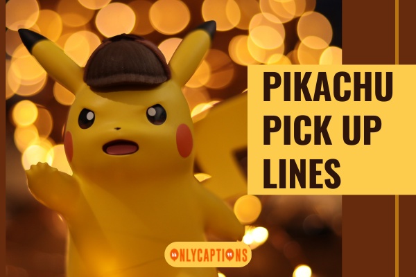 Pikachu Pick Up Lines (2024)