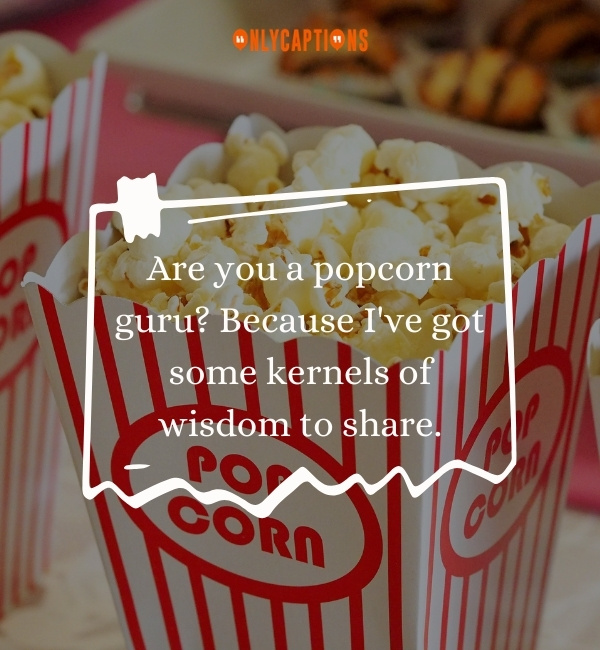 Popcorn Pick Up Lines 2-OnlyCaptions