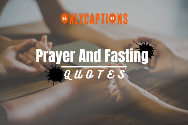 Prayer And Fasting Quotes (2024)