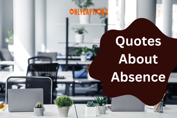 Quotes About Absence (2024)