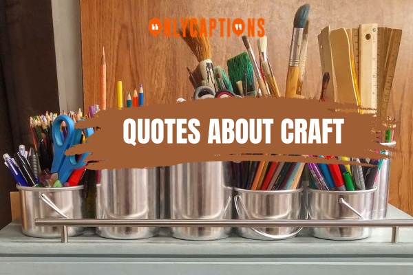 Quotes About Craft 1-OnlyCaptions