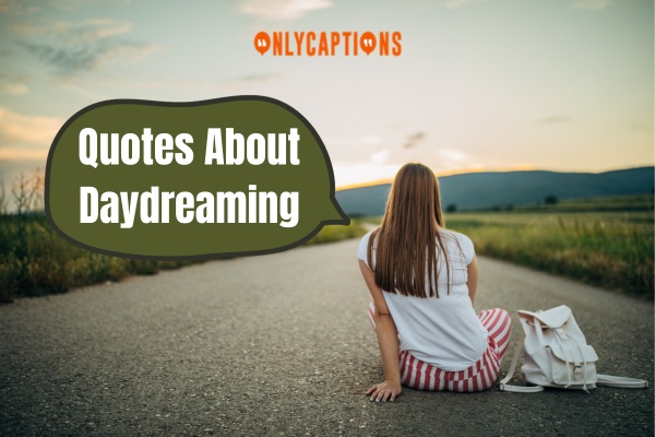Quotes About Daydreaming 1-OnlyCaptions