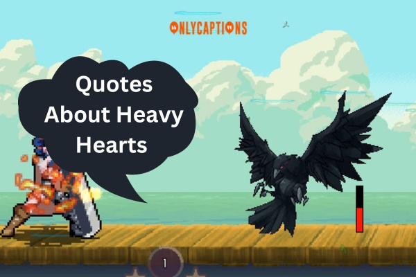 Quotes About Heavy Hearts (2024)