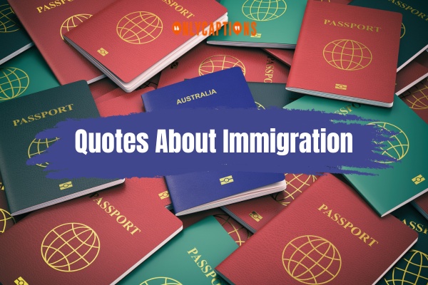 Quotes About Immigration (2024)