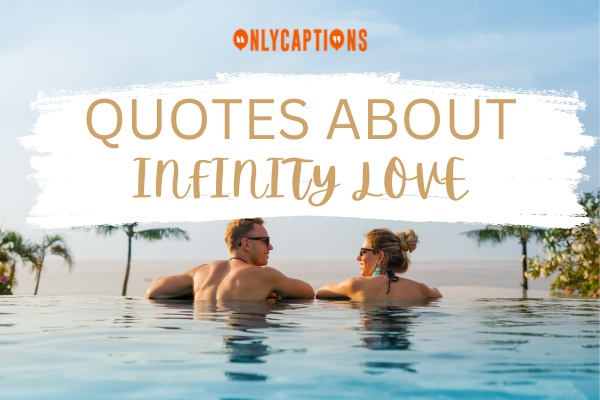 Quotes About Infinity Love (2024)