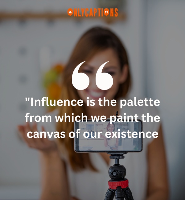 Quotes About Influence 2-OnlyCaptions