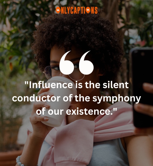 Quotes About Influence 3-OnlyCaptions
