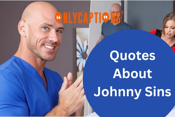 Quotes About Johnny Sins (2024)
