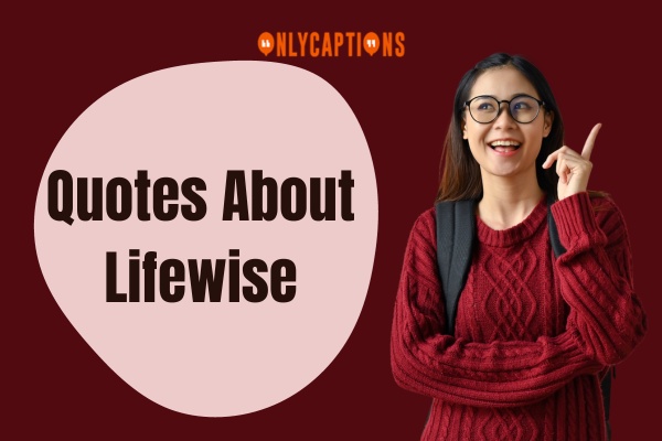 Quotes About Lifewise (2024)